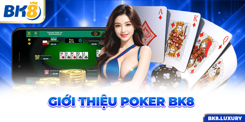 Giới thiệu Poker BK8